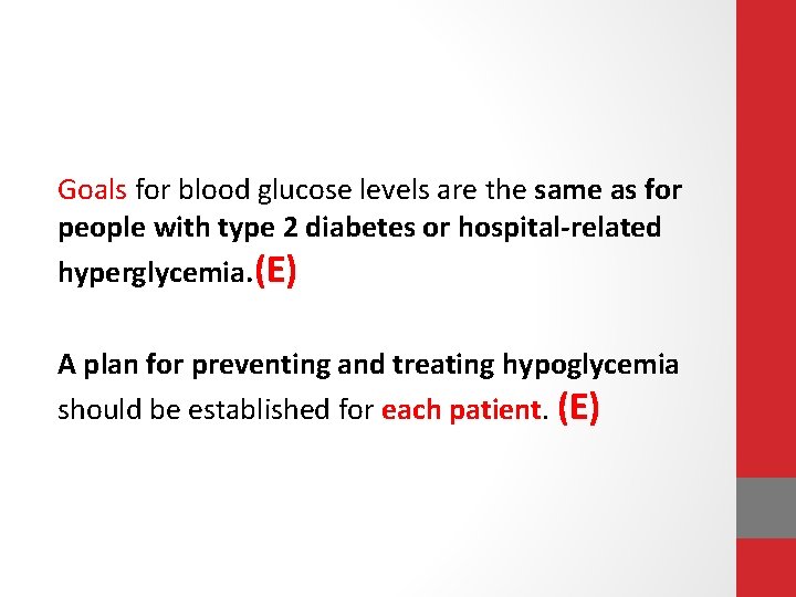 Goals for blood glucose levels are the same as for people with type 2