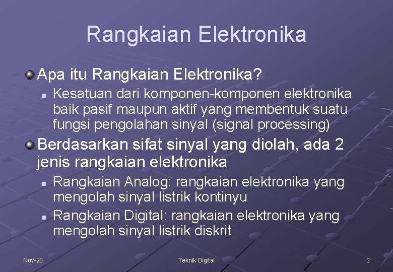 Rangkaian Elektronika Apa itu Rangkaian Elektronika? n Kesatuan dari komponen-komponen elektronika baik pasif maupun
