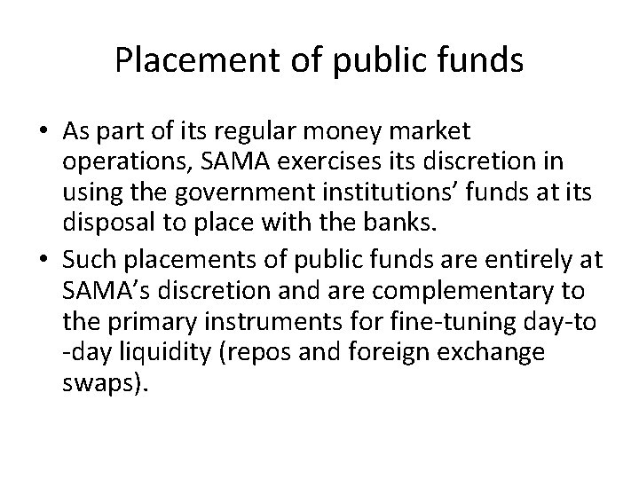 Placement of public funds • As part of its regular money market operations, SAMA