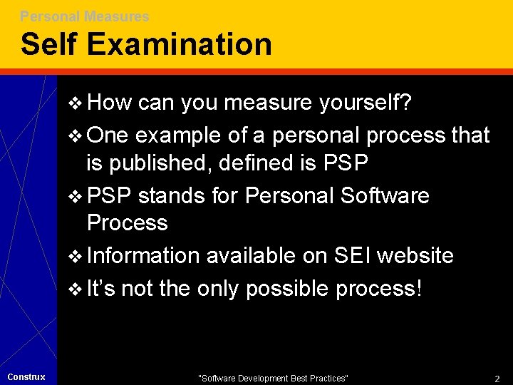 Personal Measures Self Examination v How can you measure yourself? v One example of