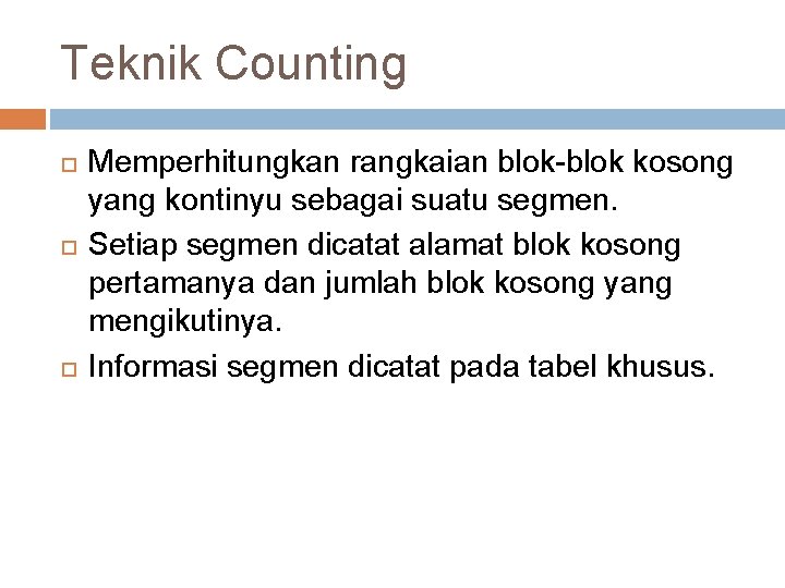 Teknik Counting Memperhitungkan rangkaian blok-blok kosong yang kontinyu sebagai suatu segmen. Setiap segmen dicatat