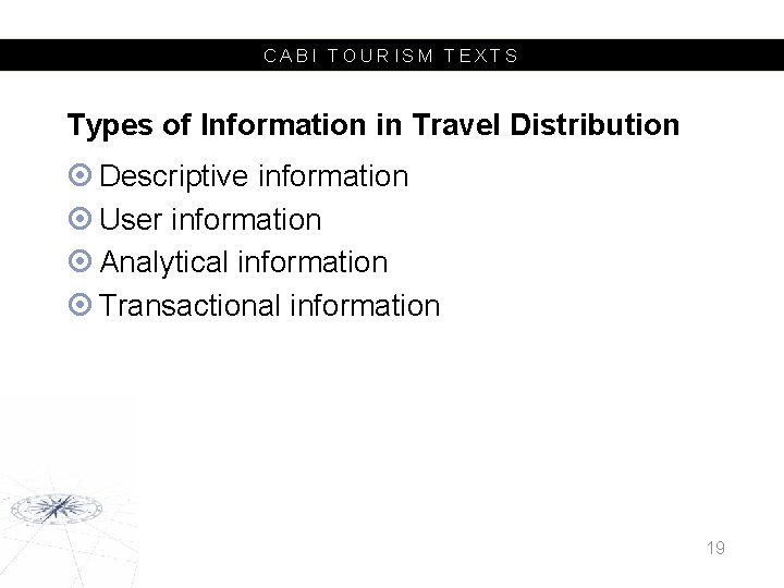 CABI TOURISM TEXTS Types of Information in Travel Distribution Descriptive information User information Analytical