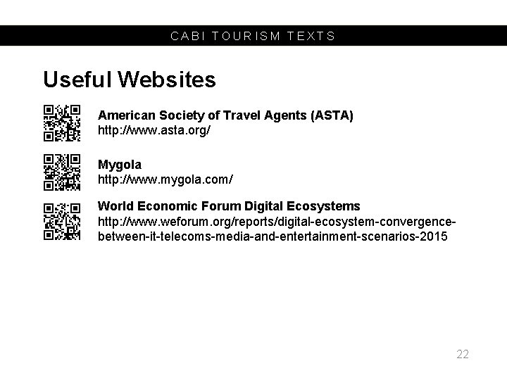 CABI TOURISM TEXTS Useful Websites American Society of Travel Agents (ASTA) http: //www. asta.