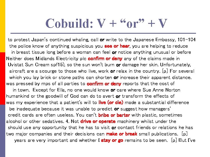Cobuild: V + “or” + V to protest Japan's continued whaling, call or write