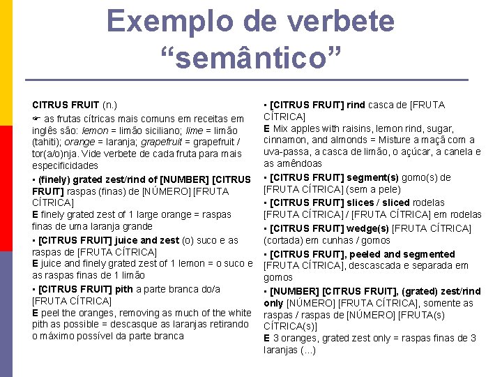 Exemplo de verbete “semântico” CITRUS FRUIT (n. ) as frutas cítricas mais comuns em