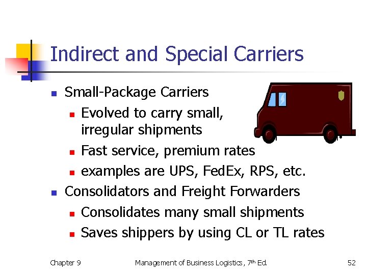 Indirect and Special Carriers n n Small-Package Carriers n Evolved to carry small, irregular