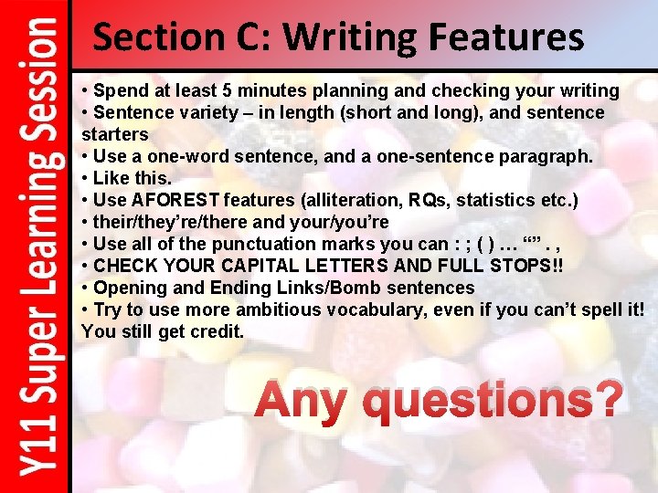 Section C: Writing Features • Spend at least 5 minutes planning and checking your