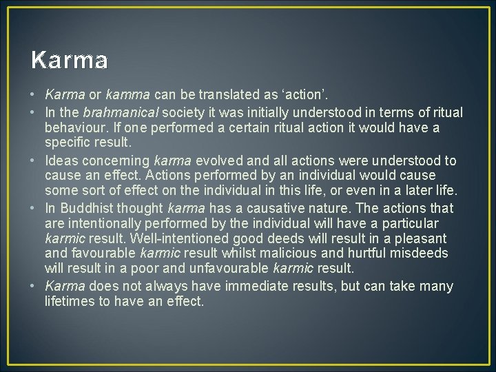 Karma • Karma or kamma can be translated as ‘action’. • In the brahmanical