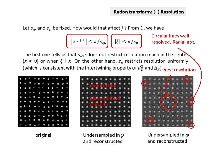 Radon transform: (ii) Resolution Circular lines well resolved. Radial not. best resolution uniform blur