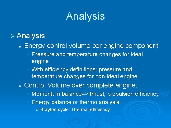 Analysis Ø Analysis l Energy control volume per engine component • Pressure and temperature