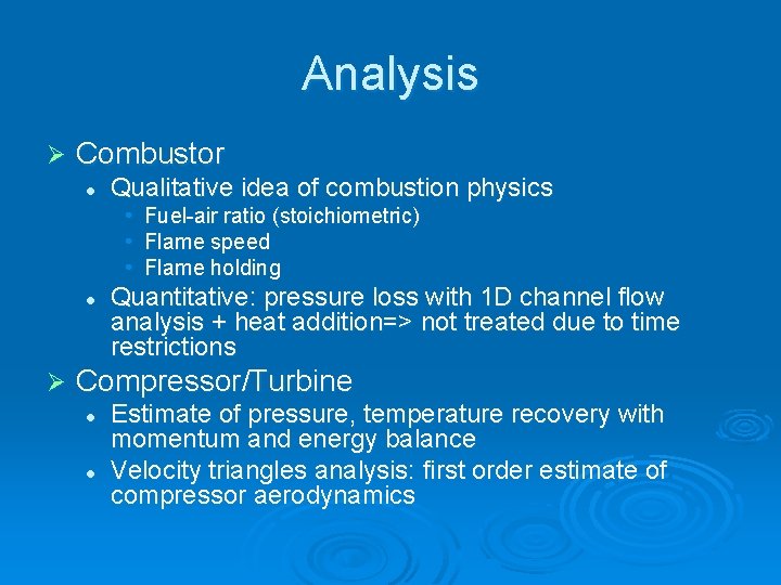 Analysis Ø Combustor l Qualitative idea of combustion physics • Fuel-air ratio (stoichiometric) •