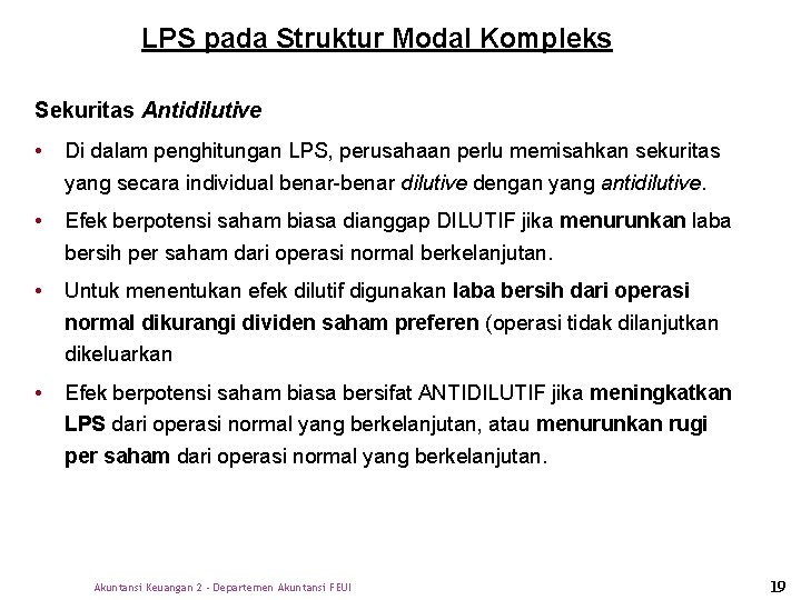 LPS pada Struktur Modal Kompleks Sekuritas Antidilutive • Di dalam penghitungan LPS, perusahaan perlu