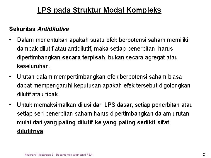 LPS pada Struktur Modal Kompleks Sekuritas Antidilutive • Dalam menentukan apakah suatu efek berpotensi