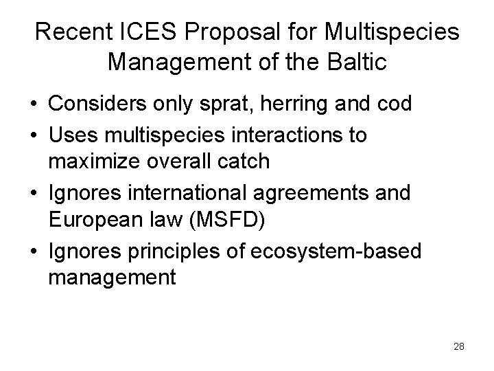 Recent ICES Proposal for Multispecies Management of the Baltic • Considers only sprat, herring