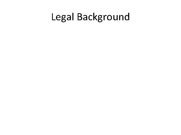 Legal Background 