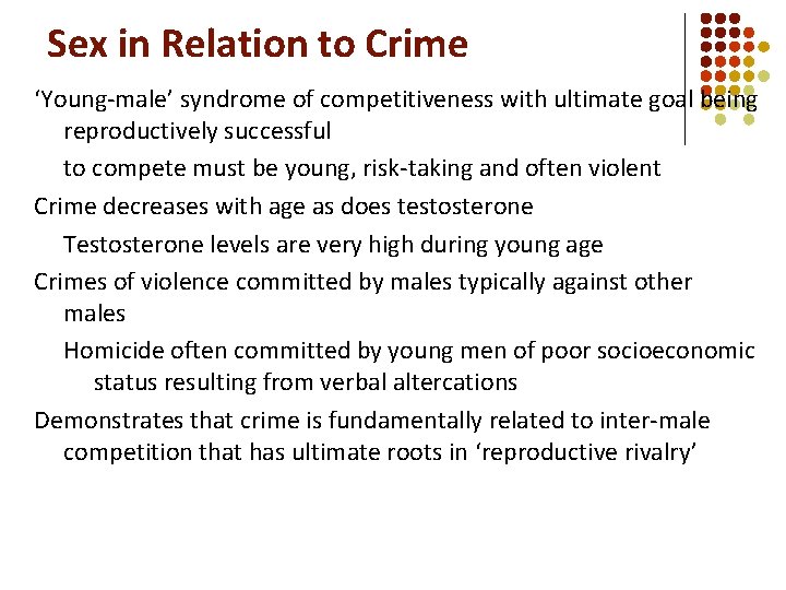 Sex in Relation to Crime ‘Young-male’ syndrome of competitiveness with ultimate goal being reproductively