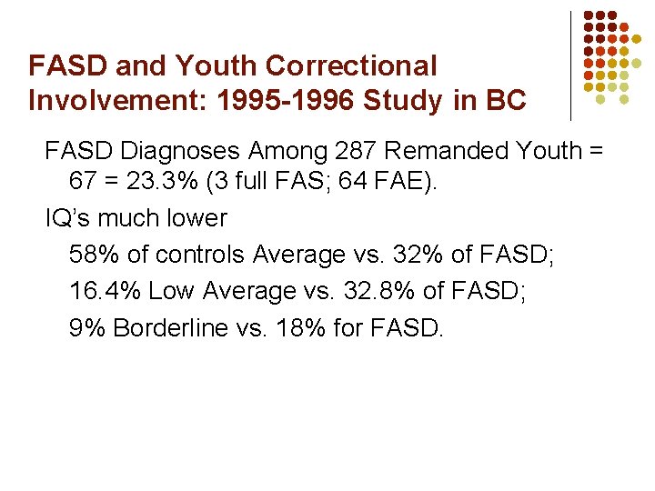 FASD and Youth Correctional Involvement: 1995 -1996 Study in BC FASD Diagnoses Among 287
