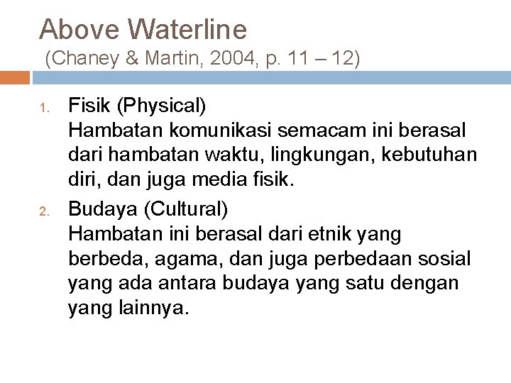 Above Waterline (Chaney & Martin, 2004, p. 11 – 12) 1. 2. Fisik (Physical)