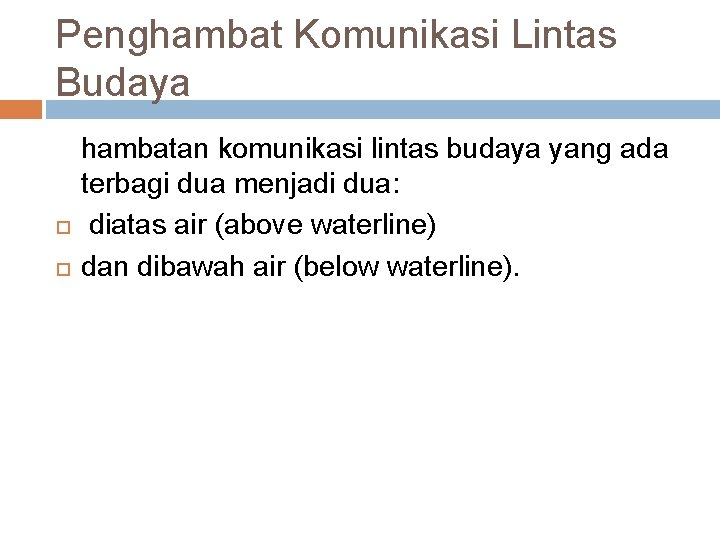 Penghambat Komunikasi Lintas Budaya hambatan komunikasi lintas budaya yang ada terbagi dua menjadi dua: