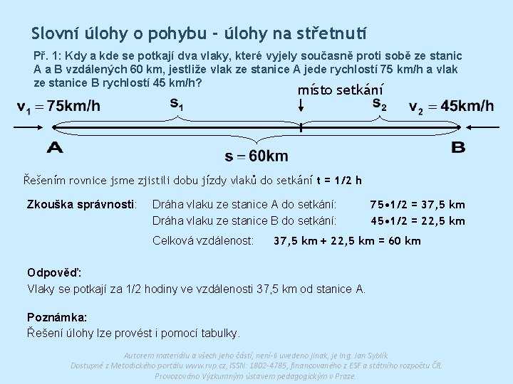 Slovní úlohy o pohybu - úlohy na střetnutí Př. 1: Kdy a kde se