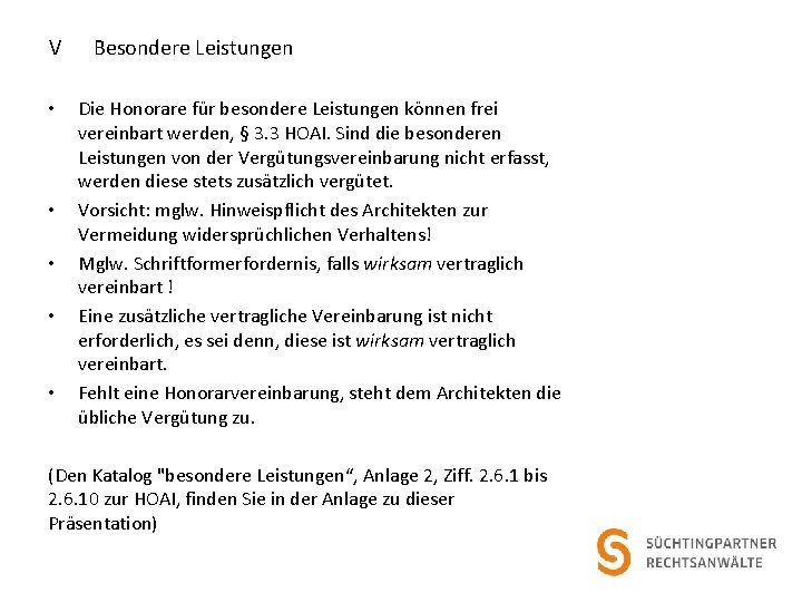 V • • • Besondere Leistungen Die Honorare für besondere Leistungen können frei vereinbart