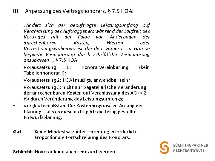 III Anpassung des Vertragshonorars, § 7. 5 HOAI • • • Gut: „Ändert sich