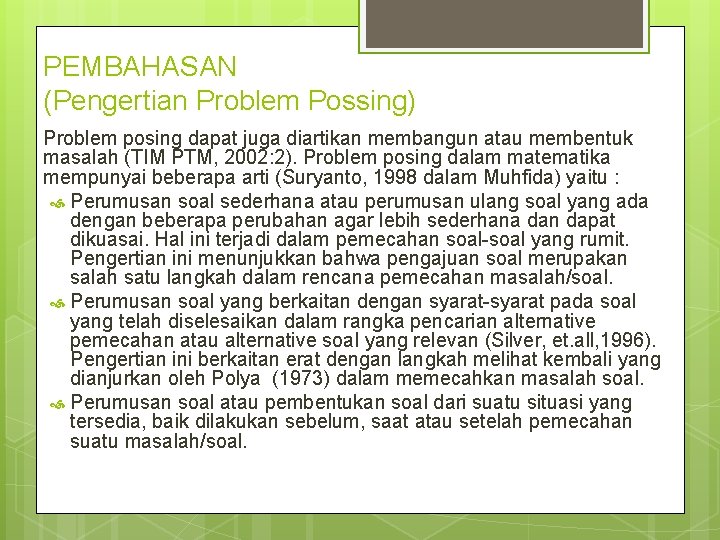 PEMBAHASAN (Pengertian Problem Possing) Problem posing dapat juga diartikan membangun atau membentuk masalah (TIM