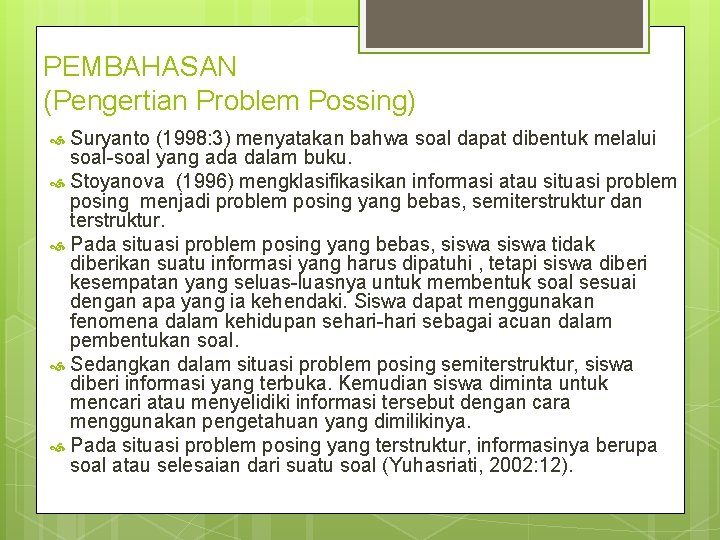 PEMBAHASAN (Pengertian Problem Possing) Suryanto (1998: 3) menyatakan bahwa soal dapat dibentuk melalui soal-soal