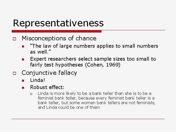 Representativeness o Misconceptions of chance n n o “The law of large numbers applies