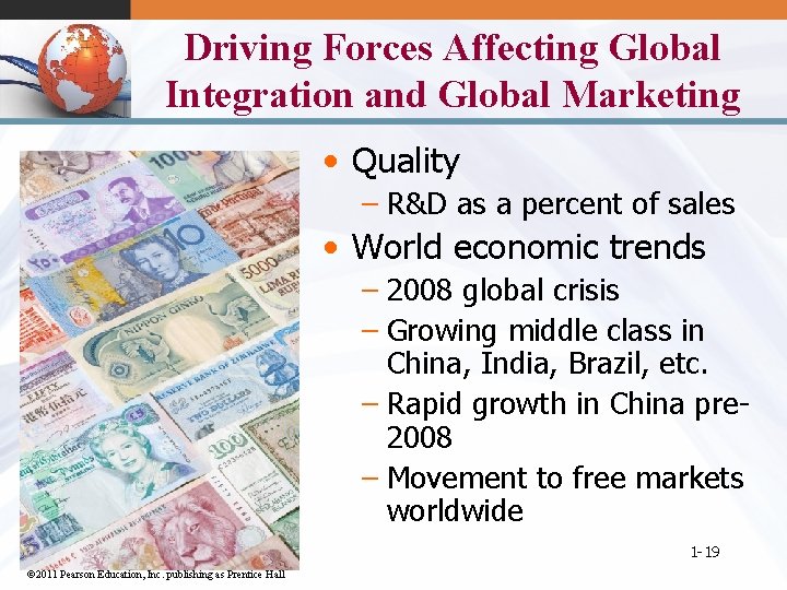 Driving Forces Affecting Global Integration and Global Marketing • Quality – R&D as a