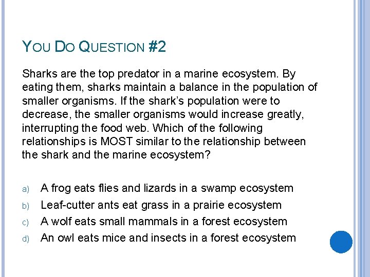 YOU DO QUESTION #2 Sharks are the top predator in a marine ecosystem. By