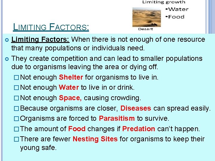 LIMITING FACTORS: Limiting Factors: When there is not enough of one resource that many