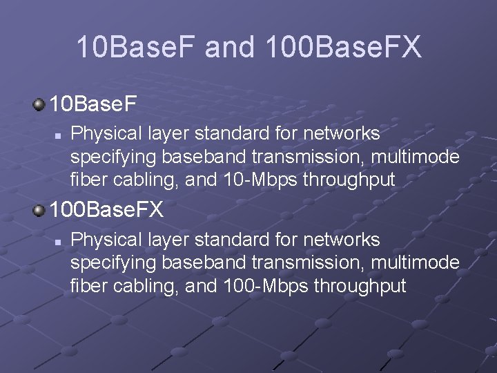 10 Base. F and 100 Base. FX 10 Base. F n Physical layer standard