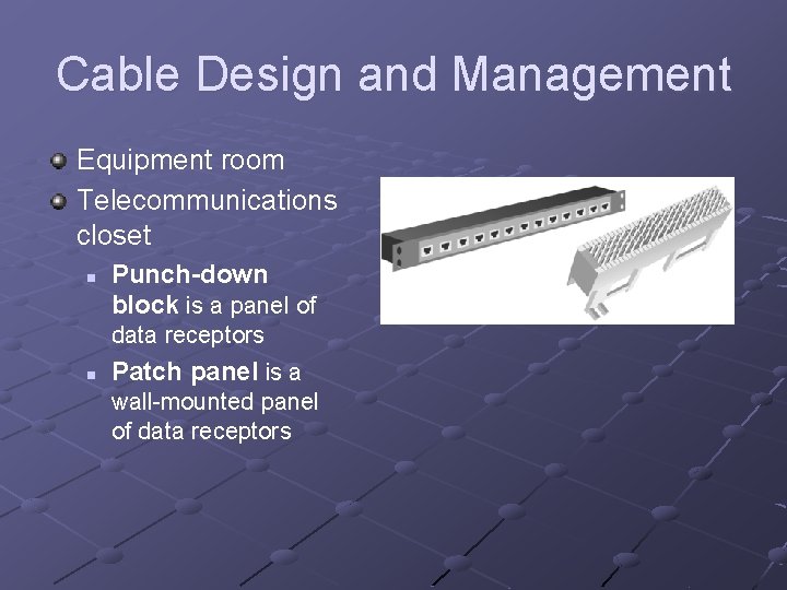 Cable Design and Management Equipment room Telecommunications closet n Punch-down block is a panel