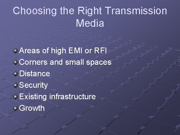 Choosing the Right Transmission Media Areas of high EMI or RFI Corners and small