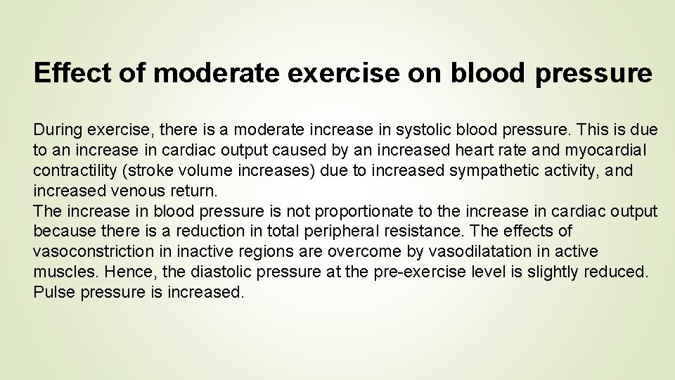 Effect of moderate exercise on blood pressure During exercise, there is a moderate increase