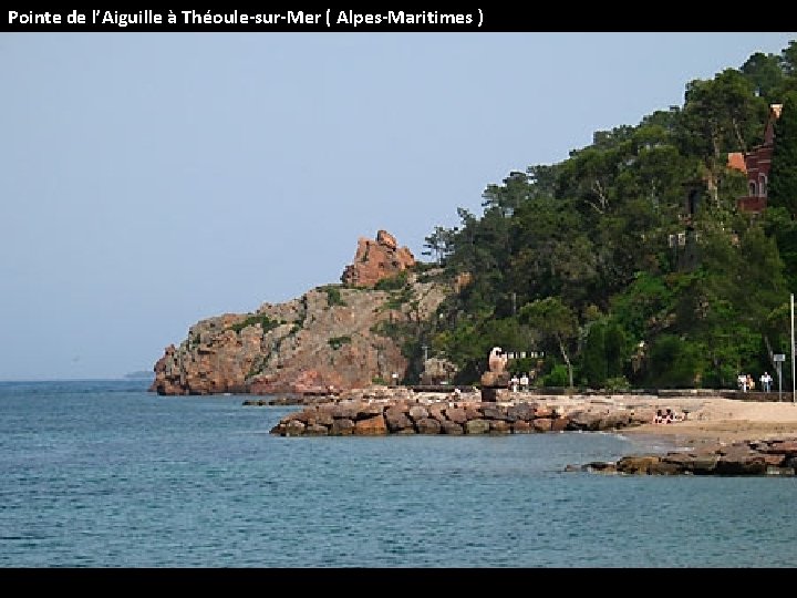 Pointe de l’Aiguille à Théoule-sur-Mer ( Alpes-Maritimes ) 