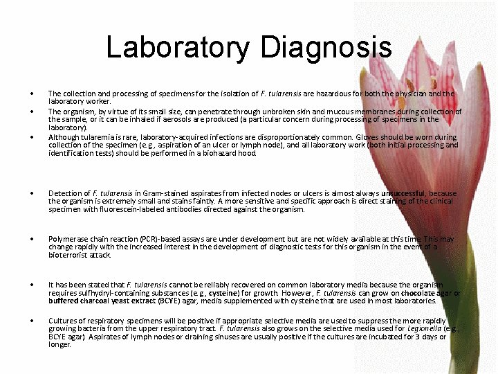 Laboratory Diagnosis • • • The collection and processing of specimens for the isolation