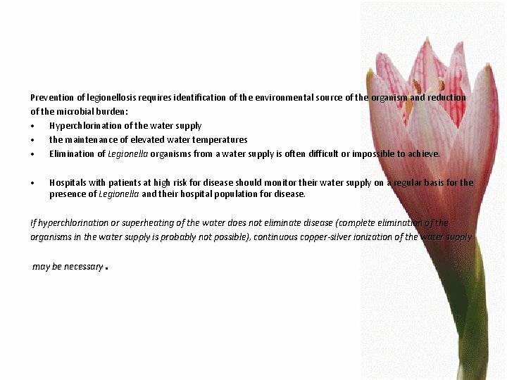 Prevention of legionellosis requires identification of the environmental source of the organism and reduction