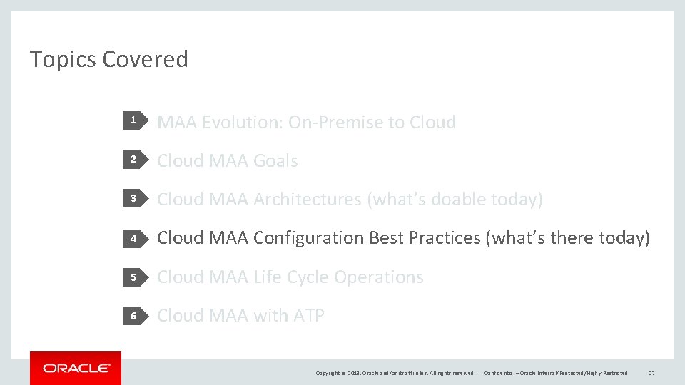 Topics Covered 1 MAA Evolution: On-Premise to Cloud 2 Cloud MAA Goals 3 Cloud