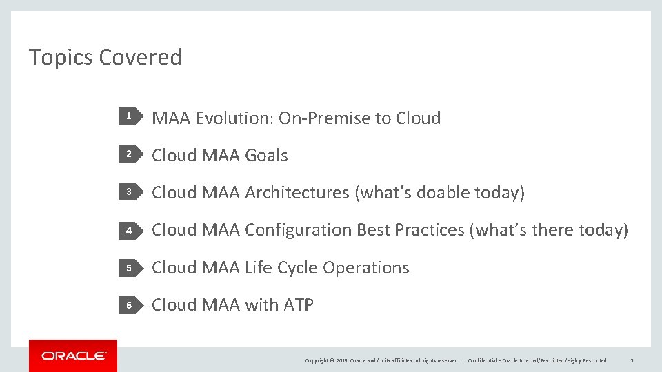 Topics Covered 1 MAA Evolution: On-Premise to Cloud 2 Cloud MAA Goals 3 Cloud