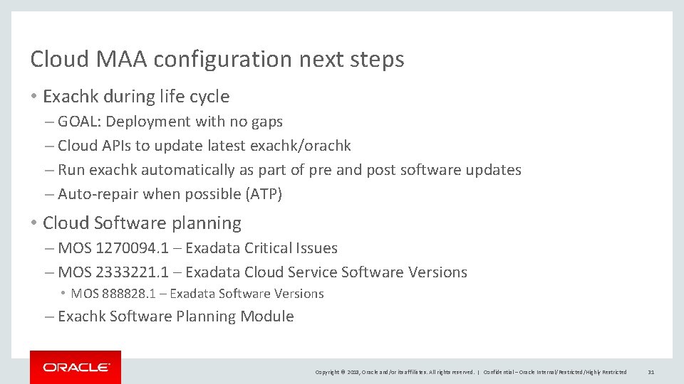 Cloud MAA configuration next steps • Exachk during life cycle – GOAL: Deployment with