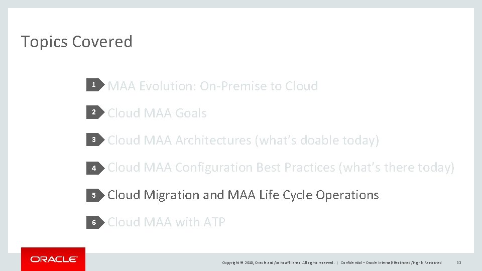 Topics Covered 1 MAA Evolution: On-Premise to Cloud 2 Cloud MAA Goals 3 Cloud