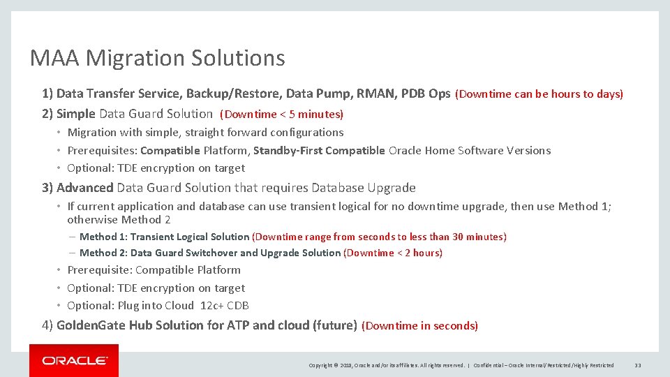 MAA Migration Solutions 1) Data Transfer Service, Backup/Restore, Data Pump, RMAN, PDB Ops (Downtime