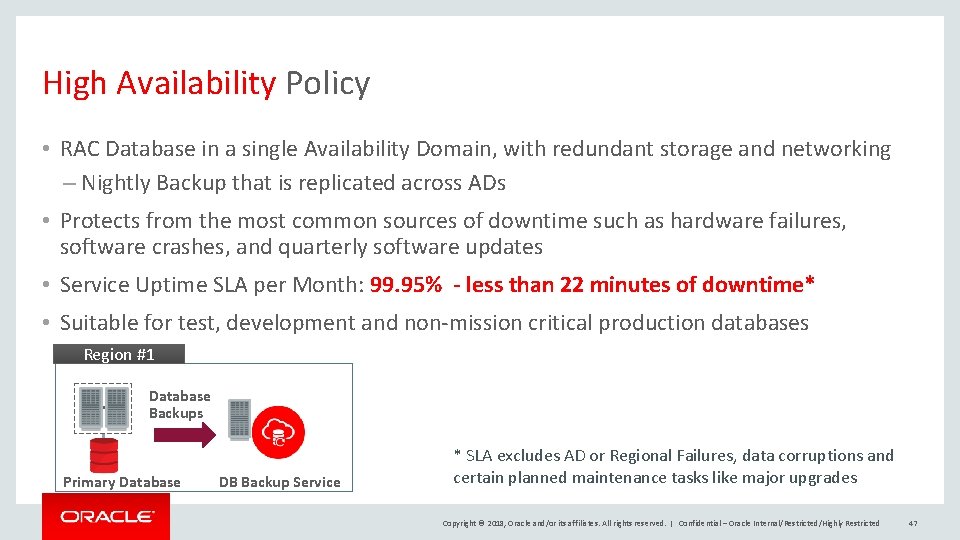 High Availability Policy • RAC Database in a single Availability Domain, with redundant storage