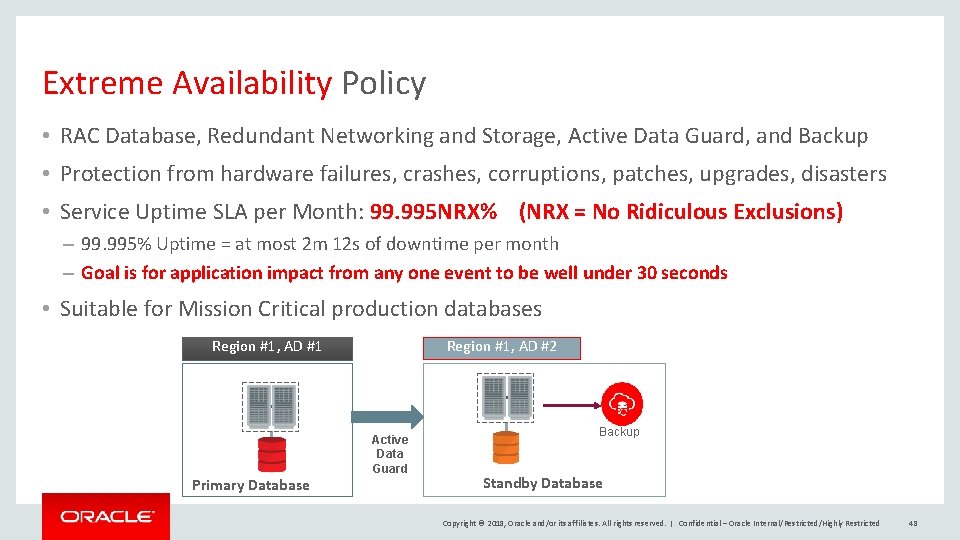 Extreme Availability Policy • RAC Database, Redundant Networking and Storage, Active Data Guard, and