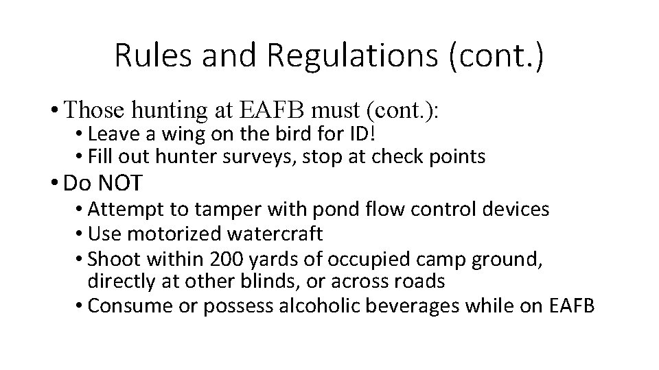 Rules and Regulations (cont. ) • Those hunting at EAFB must (cont. ): •