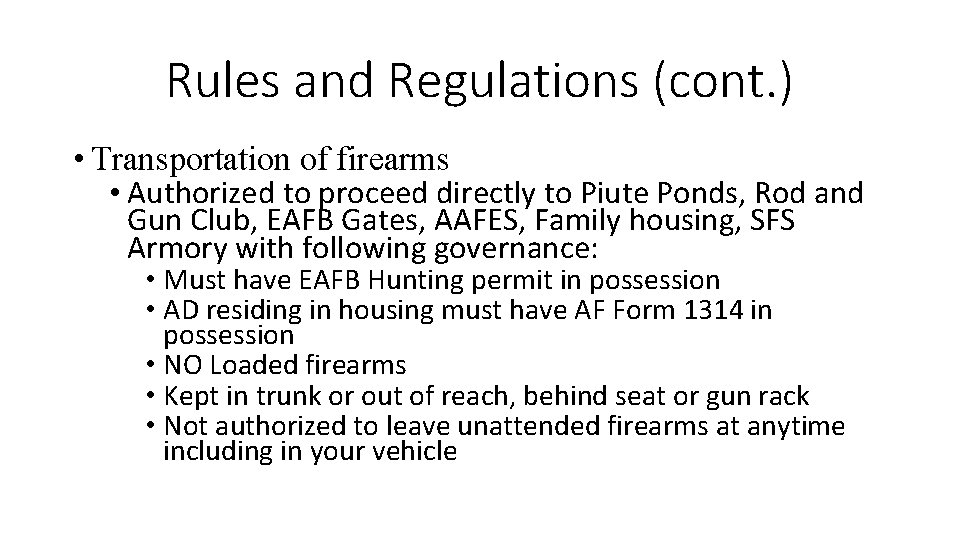 Rules and Regulations (cont. ) • Transportation of firearms • Authorized to proceed directly