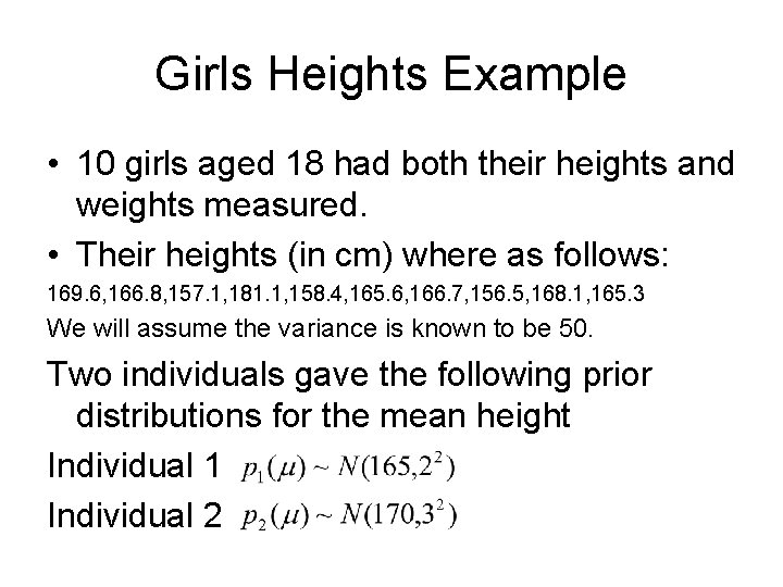 Girls Heights Example • 10 girls aged 18 had both their heights and weights