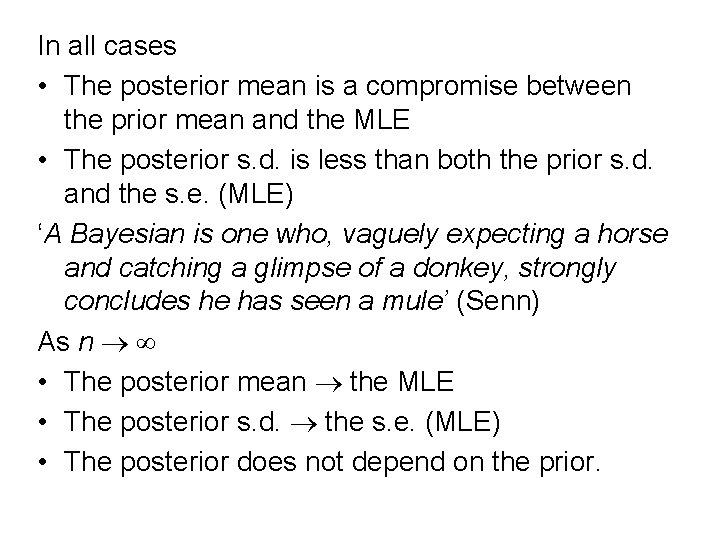 In all cases • The posterior mean is a compromise between the prior mean